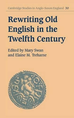 Rewriting Old English in the Twelfth Century by Mary Swan