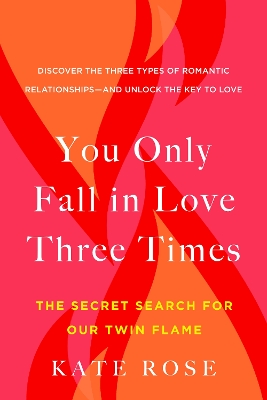 You Only Fall in Love Three Times: The Secret Search for Our Twin Flame book