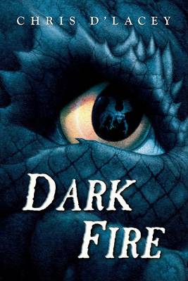 Dark Fire (the Last Dragon Chronicles #5) by Chris D'Lacey