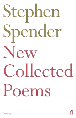 New Collected Poems of Stephen Spender by Sir Stephen Spender