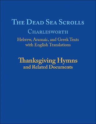 The Dead Sea Scrolls, Volume 5A: Thanksgiving Hymns and Related Documents book