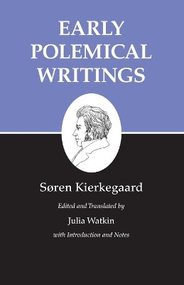 Kierkegaard's Writings Kierkegaard's Writings, I, Volume 1: Early Polemical Writings Early Polemical Writings by Soren Kierkegaard