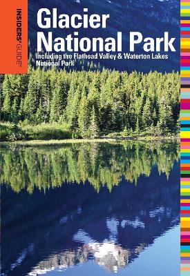 Insiders' Guide to Glacier National Park book