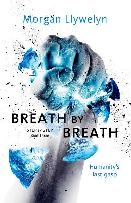 Breath by Breath: Book Three Step by Step by Morgan Llywelyn