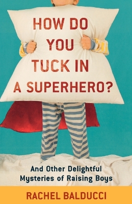 How Do You Tuck in a Superhero? book