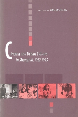 Cinema and Urban Culture in Shanghai, 1922-1943 book