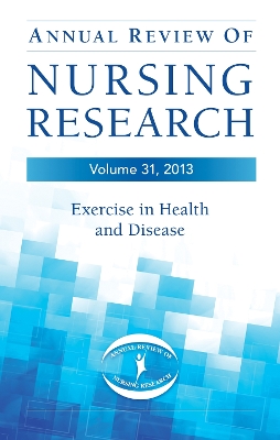 Annual Review of Nursing Research, Volume 31, 2013 book