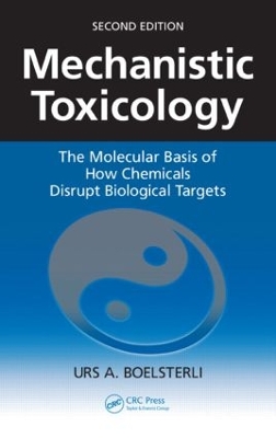 Mechanistic Toxicology by Urs A. Boelsterli