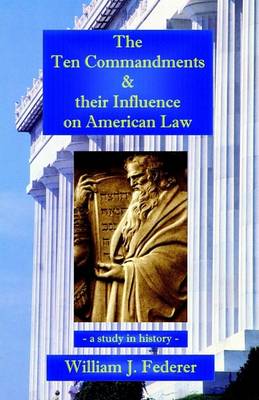 Ten Commandments & Their Influence on American Law - A Study in History book