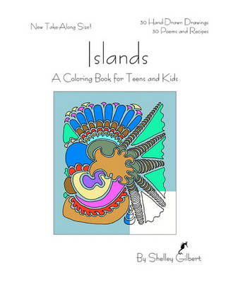 Islands, a Coloring Book for Teens and Kids, 30 Hand-Drawn Drawings, 30 Poems and Recipes book