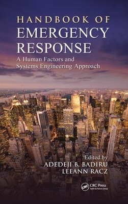 Handbook of Emergency Response: A Human Factors and Systems Engineering Approach by Adedeji B. Badiru