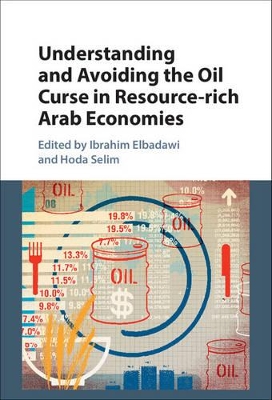 Understanding and Avoiding the Oil Curse in Resource-rich Arab Economies book