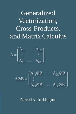 Generalized Vectorization, Cross-Products, and Matrix Calculus by Darrell A. Turkington