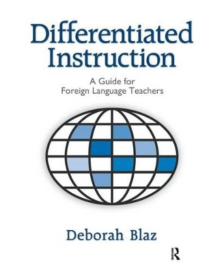 Differentiated Instruction: A Guide for Foreign Language Teachers by Deborah Blaz