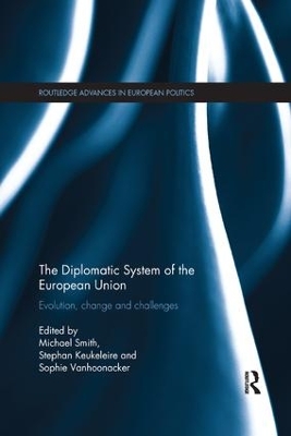 The Diplomatic System of the European Union by Michael Smith