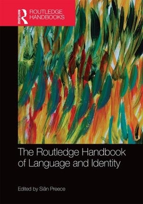 Routledge Handbook of Language and Identity by Siân Preece