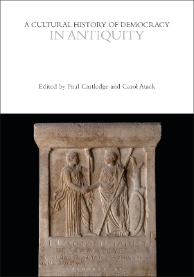 A Cultural History of Democracy in Antiquity by Paul Cartledge