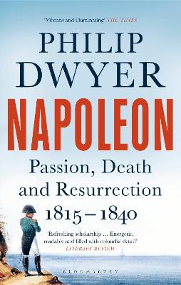 Napoleon: Passion, Death and Resurrection 1815–1840 book