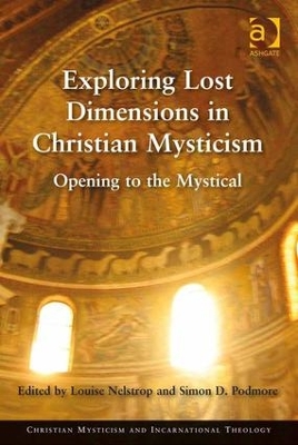 Exploring Lost Dimensions in Christian Mysticism by Louise Nelstrop