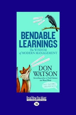 Bendable Learnings: The Wisdom of Modern Management? by Don Watson