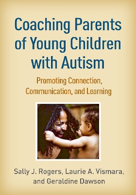 Coaching Parents of Young Children with Autism: Promoting Connection, Communication, and Learning book