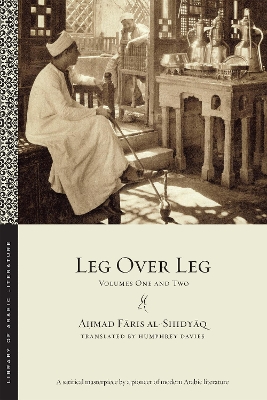 Leg over Leg by Aḥmad Fāris al-Shidyāq