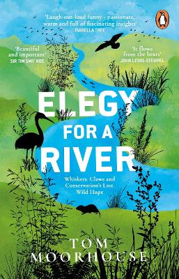 Elegy For a River: Whiskers, Claws and Conservation’s Last, Wild Hope book