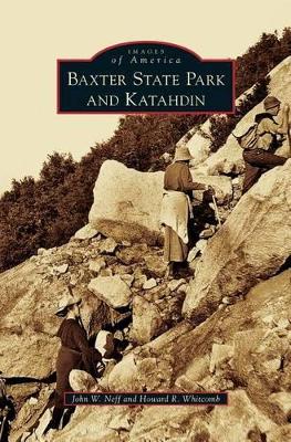 Baxter State Park and Katahdin by John W. Neff