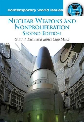 Nuclear Weapons and Nonproliferation by Sarah J. Diehl