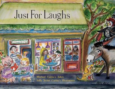 Just For Laughs: Michael Curran's Jokes ..Holly Sweet Curran's Illustations book