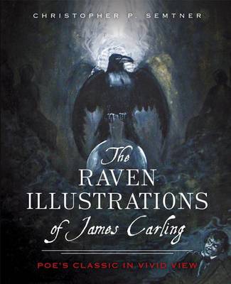 Raven Illustrations of James Carling: Poe's Classic in Vivid View book