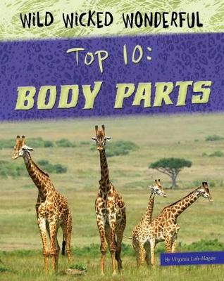 Top 10: Body Parts by Virginia Loh-Hagan