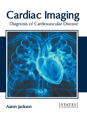 Cardiac Imaging: Diagnosis of Cardiovascular Disease book