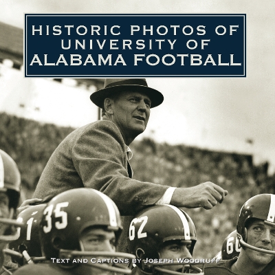 Historic Photos of University of Alabama Football book