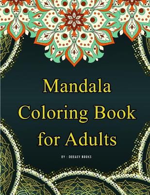 Mandala Coloring Book for Adults by Deeasy Books