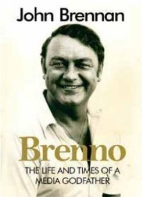 Brenno: Life and Times of a Media Godfather book