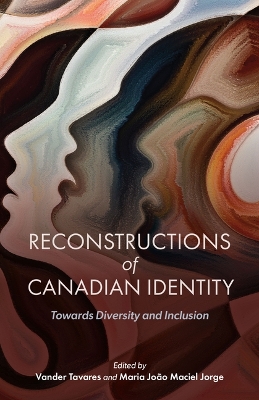 Reconstructions of Canadian Identity: Towards Diversity and Inclusion by Vander Tavares