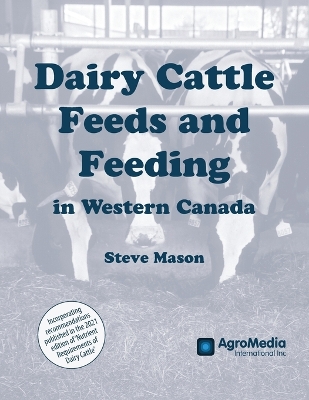 Dairy Cattle Feeds and Feeding in Western Canada book