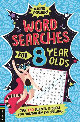 Wordsearches for 8 Year Olds: Over 130 Puzzles to Boost Your Vocabulary and Spelling book