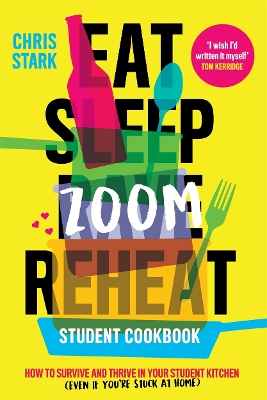 Eat Sleep Zoom Reheat: How to Survive and Thrive in Your Student Kitchen book