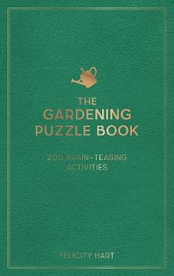 The Gardening Puzzle Book: 200 Brain-Teasing Activities, from Crosswords to Quizzes book