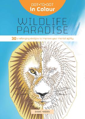 Dot-to-Dot in Colour: Wildlife Paradise book