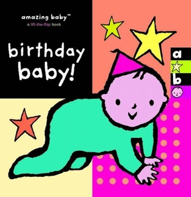 Amazing Baby: Birthday Baby! by Emily Hawkins