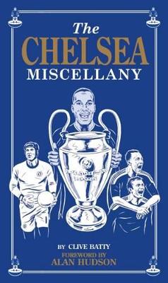Chelsea Miscellany by Clive Batty