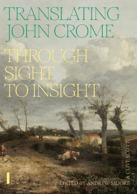 Translating John Crome: Through Sight to Insight book