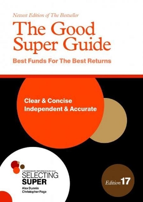 The Good Super Guide 17th Edition: Best Funds for the Best Returns. book