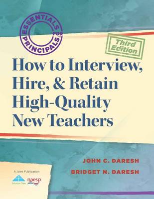 How to Interview, Hire, & Retain High-Quality New Teachers book