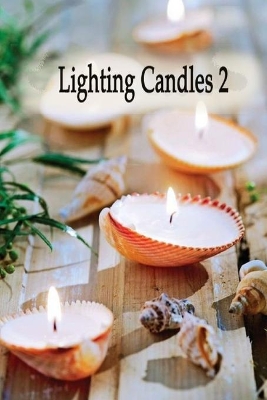 Lighting Candles 2: Another 31 Day Devotional to Inspire a Closer Relationship With God book