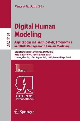 Digital Human Modeling: Applications in Health, Safety, Ergonomics and Risk Management: Human Modeling by Vincent G. Duffy