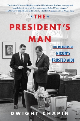 The President's Man: The Memoirs of Nixon's Trusted Aide book